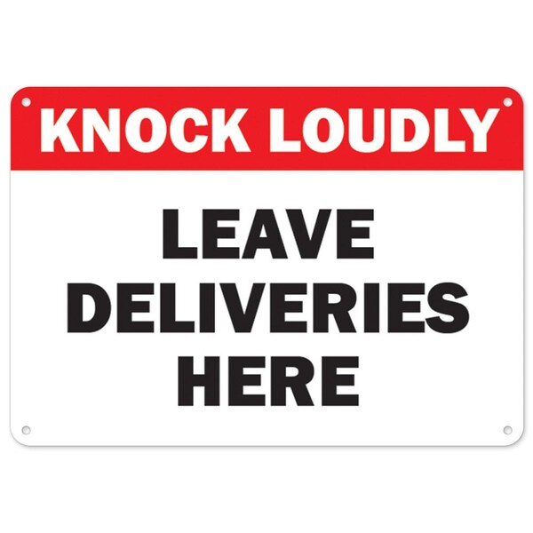 Public Safety, 18" Height, Rigid Plastic, 24" x 18", Knock Loudly Leave Deliveries Here